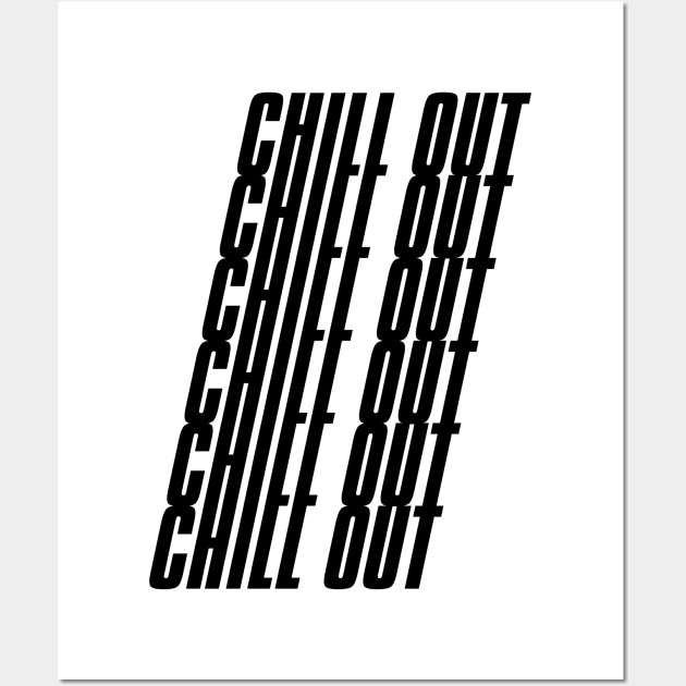 Chill Out Wall Art by Stupiditee